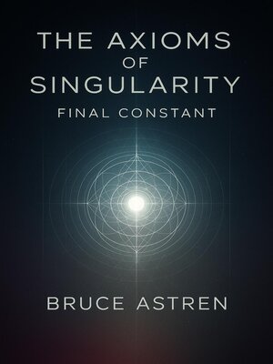 cover image of The Axioms of Singularity